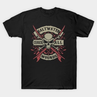 salt water cures all wounds T-Shirt